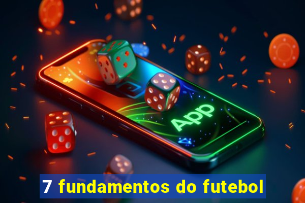 7 fundamentos do futebol